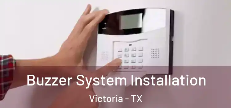 Buzzer System Installation Victoria - TX