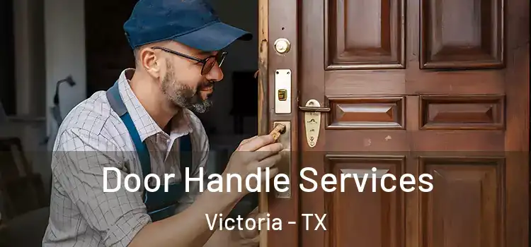 Door Handle Services Victoria - TX