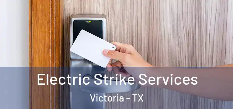 Electric Strike Services Victoria - TX