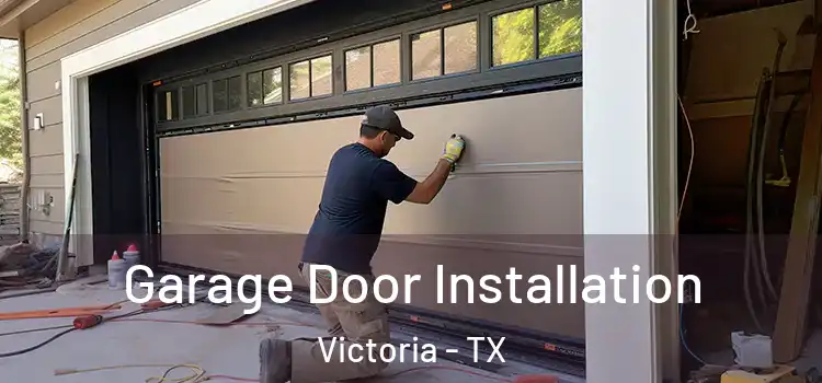  Garage Door Installation Victoria - TX