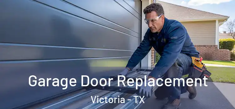  Garage Door Replacement Victoria - TX
