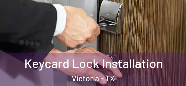 Keycard Lock Installation Victoria - TX