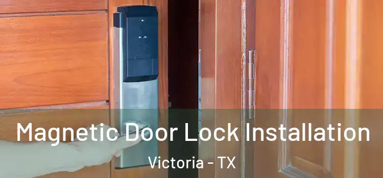  Magnetic Door Lock Installation Victoria - TX