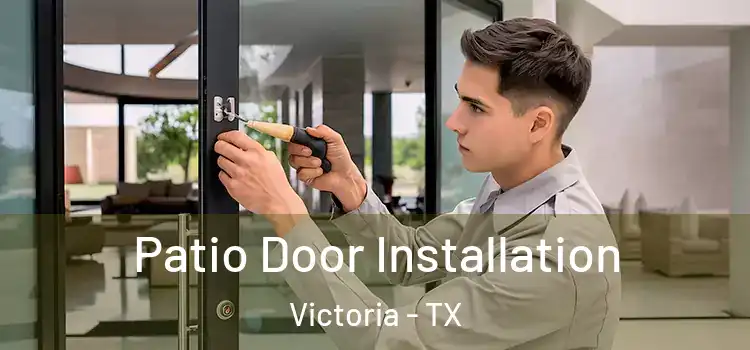 Patio Door Installation Victoria - TX
