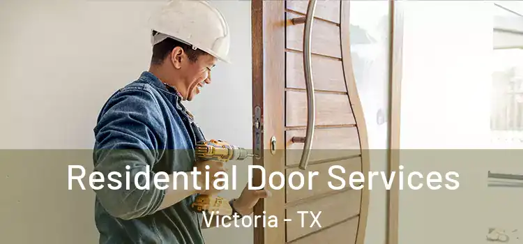Residential Door Services Victoria - TX