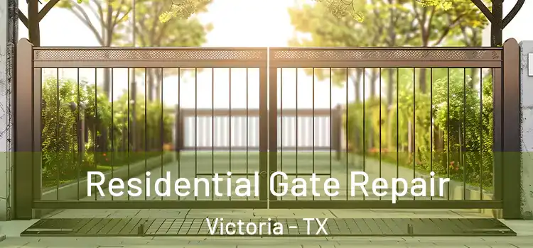 Residential Gate Repair Victoria - TX