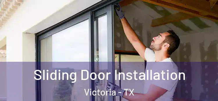 Sliding Door Installation Victoria - TX