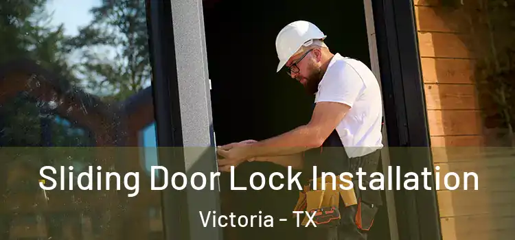 Sliding Door Lock Installation Victoria - TX