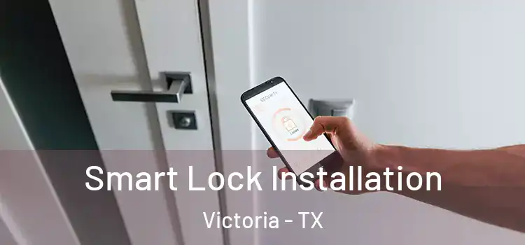 Smart Lock Installation Victoria - TX