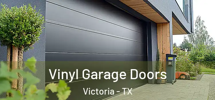  Vinyl Garage Doors Victoria - TX